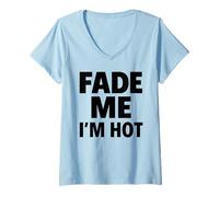 Femme Jeu de Paris Sportifs Fade Me Im Hot Gambling Amusant T-Shirt avec Col en V