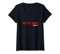 Femme John 14:3 Heaven Quote of Jesus Christ - Not Yet Home T-Shirt avec Col en V