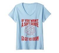 Femme Joueur si Vous Voulez Un Service Doux, Allez Acheter Un Ballon de Volleyball à la crème glacée T-Shirt avec Col en V