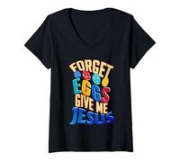 Femme Joyeux œufs de Pâques, oublie Les œufs, Donne-Moi Jesus Christian T-Shirt avec Col en V