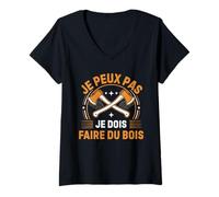 Femme J'Peux Pas Je Dois Faire du Bois Tronçonneuse Drole Bûcheron T-Shirt avec Col en V