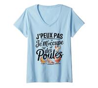 Femme J'Peux Pas Je M'occupe Des Poules Drôle Fermier T-Shirt avec Col en V