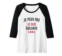 Femme J'peux Pas Je suis Enceinte Grossesse Future Maman Manche Raglan