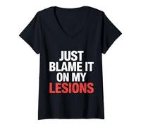 Femme Just Blame It on My Lesions Sclérose en plaques |- T-Shirt avec Col en V