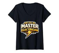 Femme Just Call Me Master Electrician Electrical Worker Bolt Citation T-Shirt avec Col en V