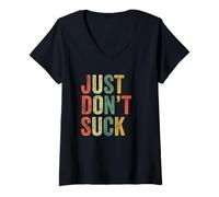 Femme Just Don't Suck Funny Meme Humoristique pour entraînement sportif T-Shirt avec Col en V