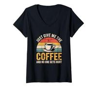 Femme Just Give Me The Coffee and No One Gets Hurt T-Shirt avec Col en V