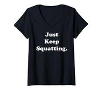 Femme Just Keep Squatting Fitness Power Funny Saying T-Shirt avec Col en V