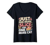 Femme Just One More Slice and One More Cat Humour T-Shirt avec Col en V