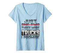 Femme Just One More Truck I Promise Truck Driver Truck Driver Truck Truck T-Shirt avec Col en V