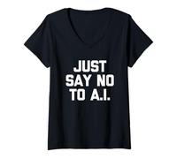 Femme Just Say No to A.I. - Dire drôle Sarcastique Humour Fantaisie T-Shirt avec Col en V