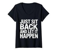 Femme Just Sit Back and Let It Happen - T-Shirt avec Col en V