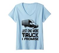 Femme Juste Un Camion de Plus, Je Le promets à Truck Trucker Truck Driver T-Shirt avec Col en V