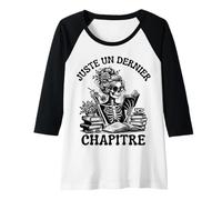 Femme Juste Un Dernier Chapitre Cadeau Lecture Squelette Gothique Manche Raglan