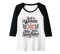 Femme Juste Une Femme Qui Aime Les Flocons de Neige, Noël et Hiver Manche Raglan