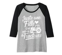 Femme Juste Une Fille Qui Adore Les Tracteurs Humour Agricultrice Manche Raglan