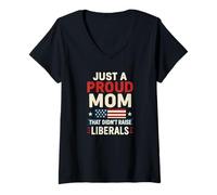 Femme Juste Une Maman fière Qui n'a Pas élevé Les libéraux T-Shirt avec Col en V