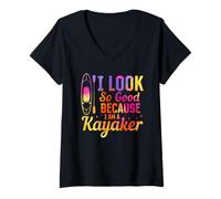 Femme Kayak amusant - I look so good because I am a Kayaker T-Shirt avec Col en V
