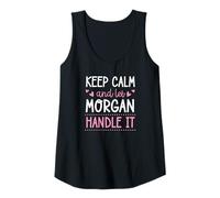 Femme Keep Calm and Let Morgan Handle It Chill Prénom Débardeur