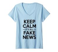 Femme Keep Calm It's All Fake News Humour Sarcastique T-Shirt avec Col en V