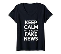 Femme Keep Calm It's All Fake News Humour Sarcastique T-Shirt avec Col en V