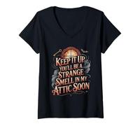 Femme Keep It Up and You’LL Be A Smell in My Attic Soon - T-Shirt avec Col en V