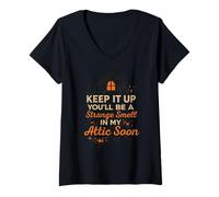 Femme Keep it up You'll be a Strange Odor in My attic Halloween T-Shirt avec Col en V