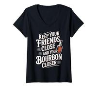 Femme Keep Your Friends Close and Your Bourbon Closer |- T-Shirt avec Col en V