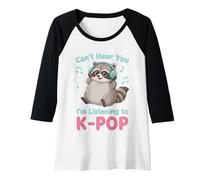 Femme Kpop Can't Hear You J'écoute K-Pop Raccoon Manche Raglan