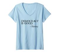 Femme La démocratie est Bonne - Idée radicale Vérité intemporelle T-Shirt avec Col en V