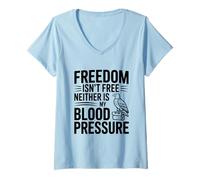 Femme La liberté n'est Pas Libre, ni ma Pression artérielle T-Shirt avec Col en V