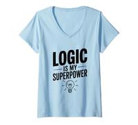 Femme La logique est Mon Super Pouvoir, Intelligent et Ringard T-Shirt avec Col en V