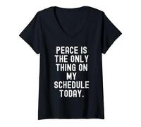 Femme la Paix est la Seule Chose à Mon Programme Aujourd'hui Witty T-Shirt avec Col en V