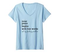 Femme La Paix intérieure Commence par Quatre Mots, ce n'est Pas Mon foutu problème T-Shirt avec Col en V