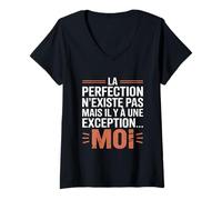 Femme La Perfection n'existe Pas mais il y a Une Exception... Moi T-Shirt avec Col en V