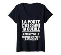 Femme La Porte C’est comme Ta Gueule Humour Noir Punchline Drôle T-Shirt avec Col en V