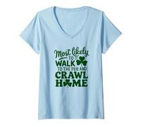 Femme La Saint-Patrick est la plus susceptible de marcher au pub et de ramper à la maison T-Shirt avec Col en V