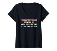 Femme La Seule différence Entre Moi et Un PSY T-Shirt avec Col en V
