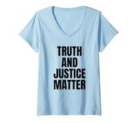Femme La vérité et la Justice comptent - Déclaration audacieuse T-Shirt avec Col en V