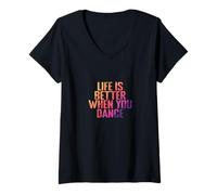 Femme La vie est meilleure quand on danse T-Shirt avec Col en V