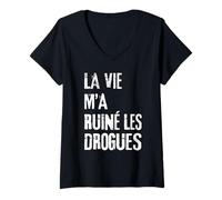 Femme LA Vie m'a RUINE Les Drogues T-Shirt avec Col en V