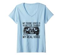Femme La voix de mon téléphone est meilleure que ma vraie voix réceptionniste T-Shirt avec Col en V