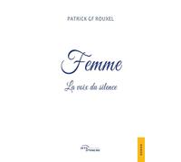 Femme La voix du silence - Patrick G. F. Rouxel - Jets D'encre - broché - Récit