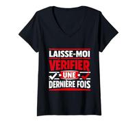 Femme Laisse Moi Vérifier Une Dernière Fois Humour T-Shirt avec Col en V