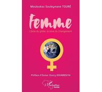 Femme: L'âme du globe, la sève du changement