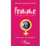 Femme: L'âme du globe, la sève du changement