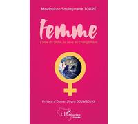 Femme L'âme du globe, la sève du changement - Oumar Sivory Doumbouya - L'harmattan - broché - Essai
