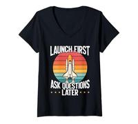 Femme Lancez Les premières Questions Plus Tard Model Rockets T-Shirt avec Col en V