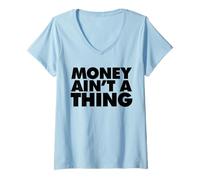 Femme l'argent n'est Pas Une Chose T-Shirt avec Col en V