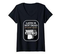 Femme Latin is Not Dead It's Just Quiet Classicist Student Humour T-Shirt avec Col en V